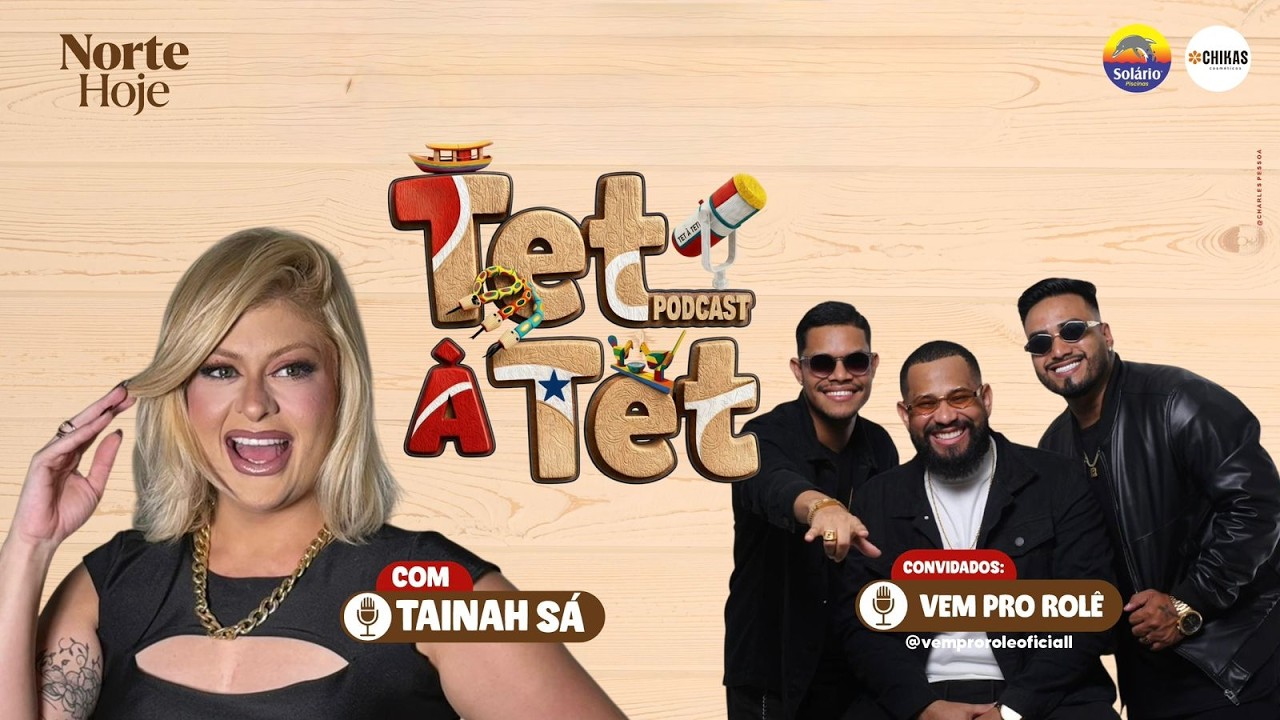 Tet a Tet – EP 7 – Vem Pro Rolê