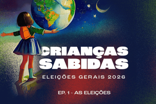 Podcast Crianças Sabidas volta para discutir as Eleições Gerais 2026