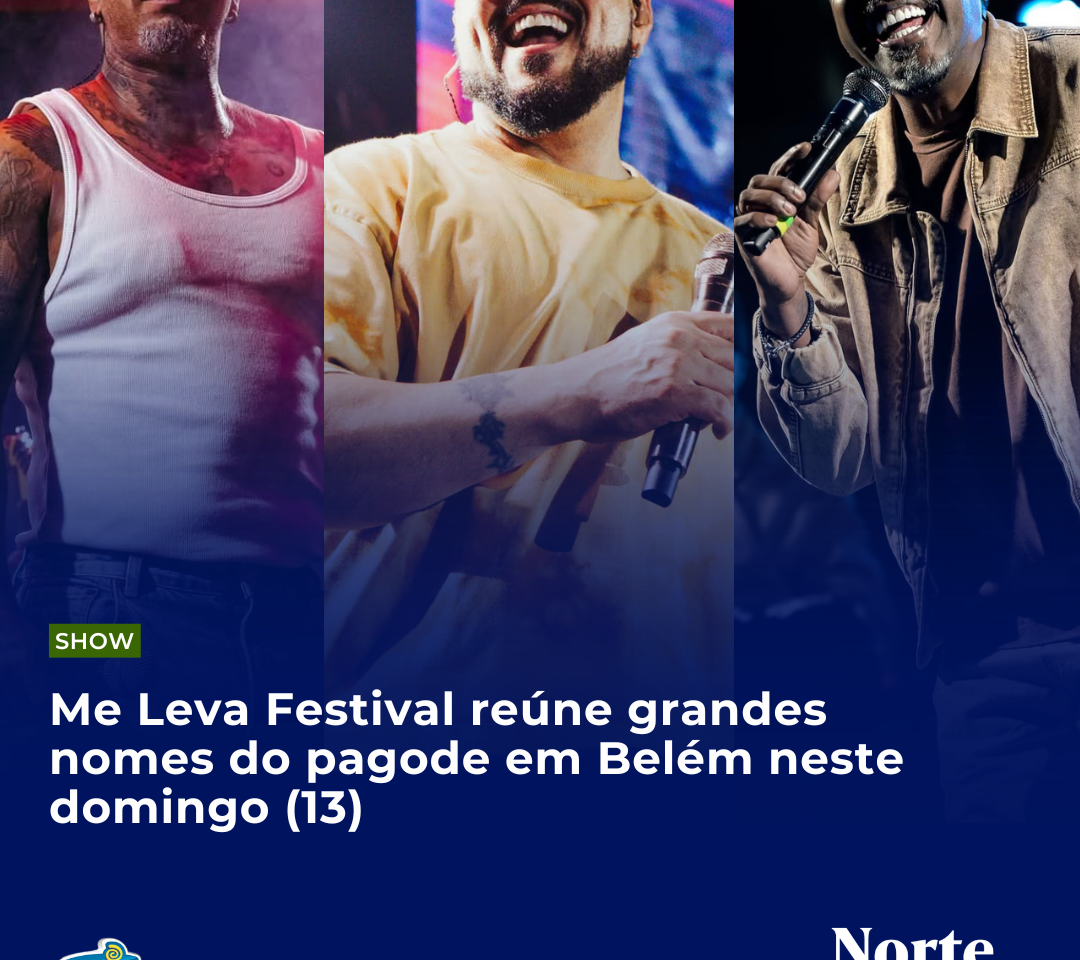 Me Leva Festival reúne grandes nomes do pagode em Belém neste domingo (13)